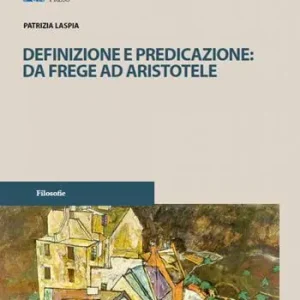 Offerta Lampo Definizione e predicazione da Frege ad Aristotele