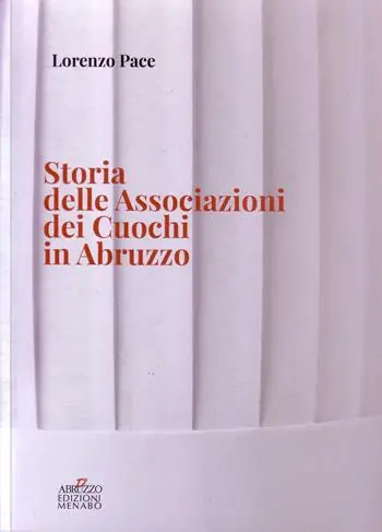 Prezzo Scontato Storia delle Associazioni dei Cuochi in Abruzzo