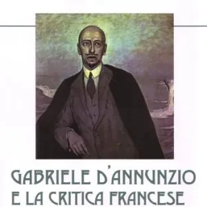 Gabriele D‘Annunzio e la critica francese Offerta Del Giorno