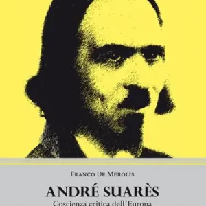 André Suarès. Coscienza critica dell‘Europa Offerta Speciale