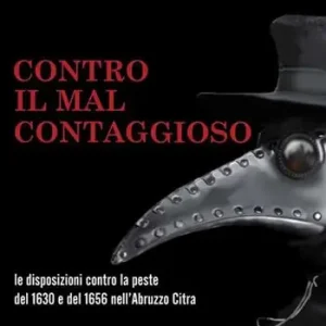 Compra Online Contro il «mal contaggioso». Le disposizioni per la tutela dalla peste del 1630 e del 1656 nell‘Abruzzo Citra