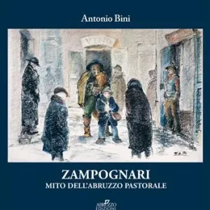 Zampognari. Mito dell‘Abruzzo pastorale Promozione Esclusiva