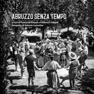 Abruzzo senza tempo. Ediz. illustrata Consegna Rapida