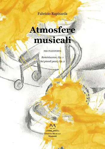 Consegna Rapida Atmosfere musicali per pianoforte. Reminiscenze, Op. 1, Sei piccoli pezzi, Op. 2