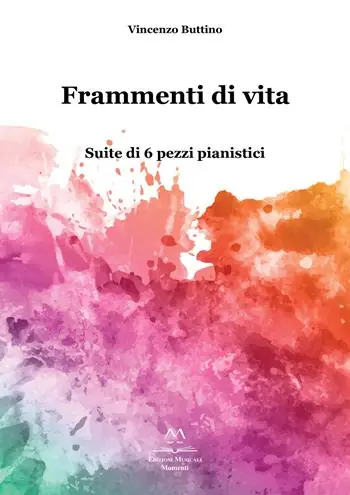 Frammenti di vita. Suite di 6 pezzi pianistici Reso Gratuito