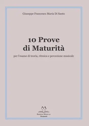 10 prove di maturità per l’esame di teoria, ritmica e percezione musicale Acquista Ora