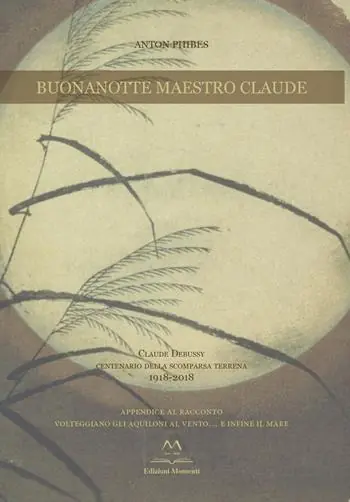 Compra Online Buonanotte maestro Claude. Claude Debussy centenario della scomparsa terrena 1918-2018. Con CD-Audio