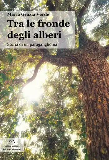 Tra le fronde degli alberi. Storia di un paraganglioma Promozione