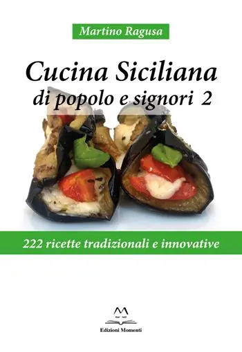 Cucina siciliana di popolo e signori. 222 ricette tradizionali e innovative. Vol. 2 Miglior Prezzo