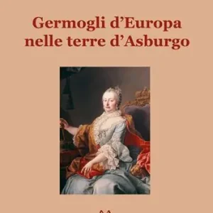 Germogli d’Europa nelle terre d’Asburgo Solo Oggi