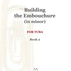 Building the embouchure in minor. For tuba. Metodo. Vol. 2 Compra Online
