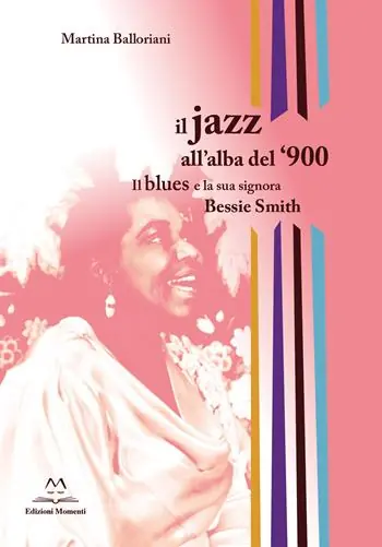 Il jazz all’alba del ‘900. Il blues e la signora Bessie Smith Più Venduto