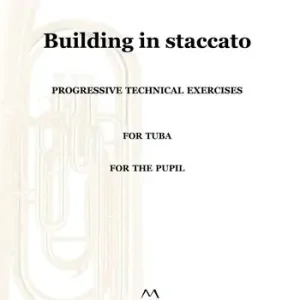 Sconto Building in staccato. Progressive techinacal exercises. For tuba. For the pupil