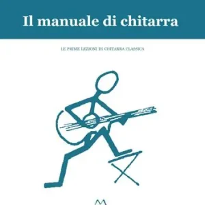 Il manuale di chitarra. Le prime lezioni di chitarra classica Compra Online