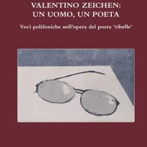 Prezzo Ridotto Valentino Zeichen un uomo, un poeta. Voci polifoniche nell’opera del poeta «ribelle»