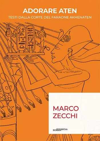 Adorare Aten. Testi dalla corte del faraone Akhenaten A Buon Prezzo