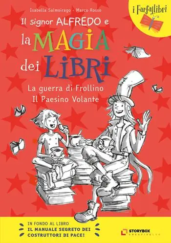 La guerra di Frollino e il Paesino Volante. Il signor Alfredo e la magia dei libri Compra Oggi Stesso