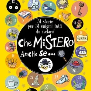 Offerta Lampo Che mistero anche se... 31 storie per 31 enigmi tutti da svelare! Ediz. a colori
