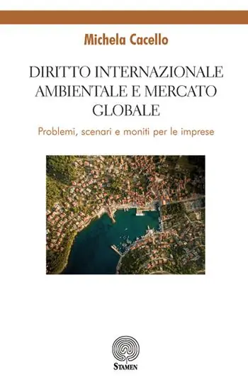 Diritto internazionale ambientale e mercato globale. Problemi, scenari e moniti per le imprese Scelto Dai Clienti