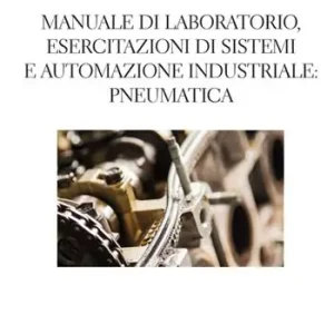 Manuale di laboratorio, Esercitazione di sistemi e automazione industriale pneumatica Saldi