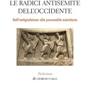 Promozione Le radici antisemite dell‘occidente. Dall‘antigiudaismo alla personalità autoritaria