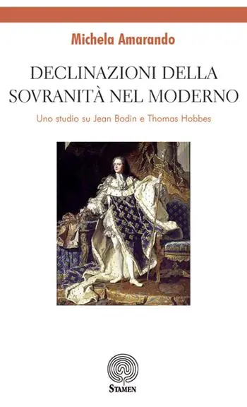 Declinazioni della sovranità nel moderno. Uno studio su Jean Bodin e Thomas Hobbes Nuova Collezione