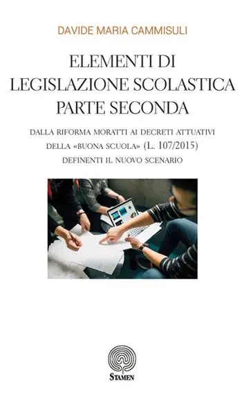Nuovo Arrivo Elementi di legislazione scolastica. Vol. 2 Dalla Riforma Moratti ai decreti attuativi della «Buona Scuola» (L. 107/2015) definienti il nuovo scenario