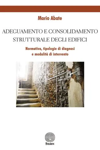 Popolare Adeguamento e consolidamento strutturale degli edifici. Normativa, tipologie di diagnosi e modalità di intervento