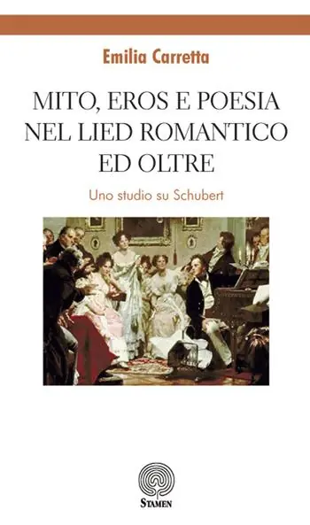 Direttamente Dal Produttore Mito, eros e poesia nel Lied romantico e oltre. Uno studio su Schubert