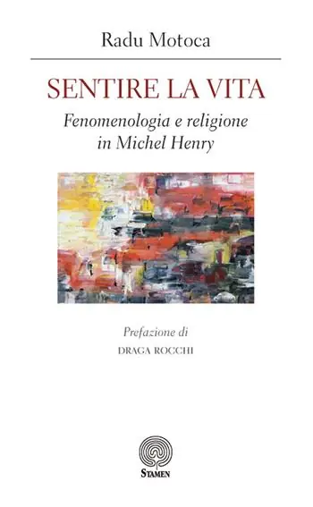 Sentire la vita. Fenomenologia e religione in Michel Henry Subito Disponibile