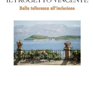 Compra Oggi Stesso Il progetto vincente. Dalla tolleranza all‘inclusione