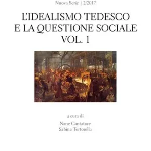 Ultimissimo Modello Pólemos. Materiali di filosofia e critica sociale. Nuova serie (2017). Vol. 2 idealismo tedesco e la questione sociale. Parte prima, L‘.