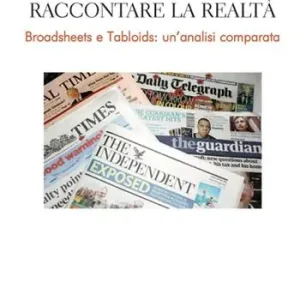 Raccontare la realtà. Broadsheets e tabloids un’analisi comparata Compra Online