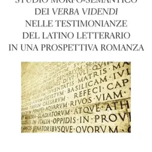 Economico Studio morfo-semantico dei «verba videndi» nelle testimonianze del latino letterario in una prospettiva romanza