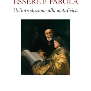 Miglior Prezzo Essere e parola. Un‘introduzione alla metafisica