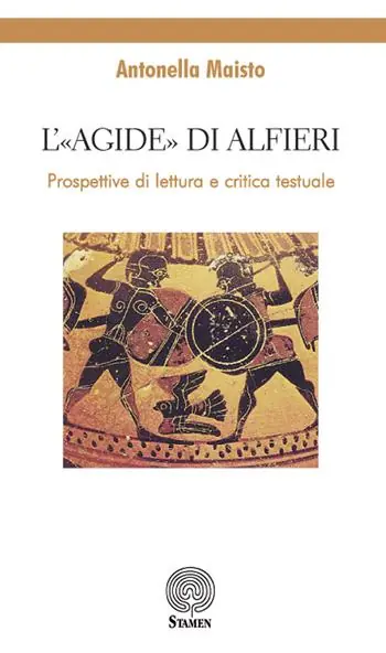 Subito Disponibile L‘«Agide» di Alfieri. Prospettive di lettura e critica testuale