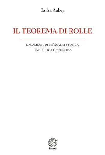 Il teorema di Rolle. Lineamenti di un‘analisi storica, linguistica e cognitiva Novità
