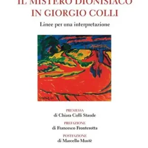 Super Prezzo Il mistero dionisiaco in Giorgio Colli. Linee per una interpretazione