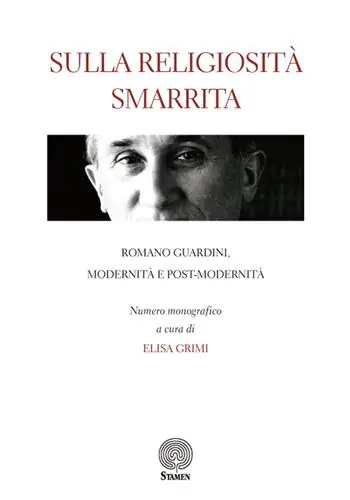 Compra Oggi Stesso Sulla religiosità smarrita. Romano Guardini, modernità e post-modernità