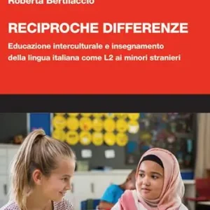 Reciproche differenze. Educazione interculturale e insegnamento della lingua italiana come L2 ai minori stranieri Promo Stagionale