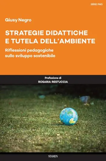 Strategie didattiche e tutela dell‘ambiente. Riflessioni pedagogiche sullo sviluppo sostenibile Esclusivo