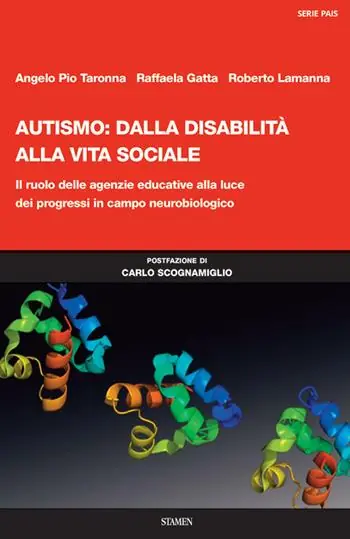 Autismo dalla disabilità alla vita sociale. Il ruolo delle agenzie educative alla luce dei progressi in campo neurobiologico Compra Online