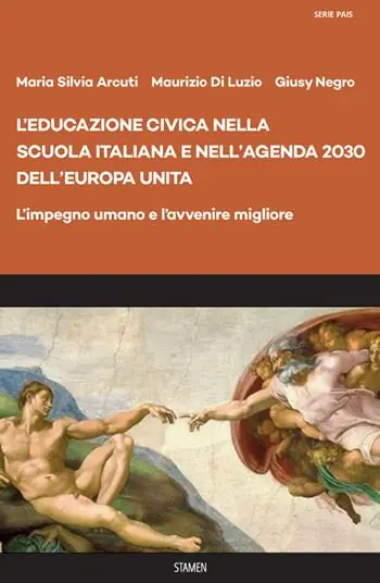 L‘educazione civica nella scuola italiana e nell’Agenda 2030 dell’Europa unita. L’impegno umano e l’avvenire migliore Saldi