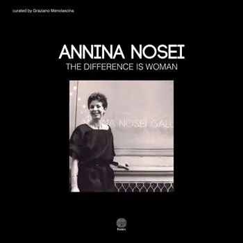 Annina Nosei. The difference is woman. Ediz. italiana e inglese Offerta Del Giorno