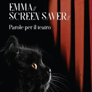 Quantità Limitata Emma. Screen saver. Parole per il teatro