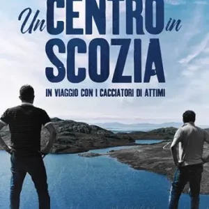 Scelto Dai Clienti Un centro in Scozia. In viaggio con i cacciatori di attimi