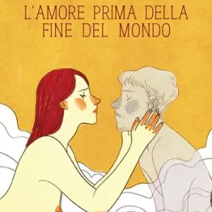 L‘amore prima della fine del mondo Nuovo Arrivo