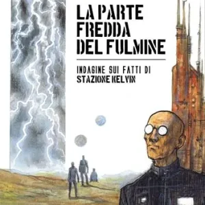 La parte fredda del fulmine. Indagine sui fatti di Stazione Kelvin Prezzo Scontato
