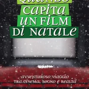 Miglior Prezzo Quando capita un film di Natale. Avventuroso viaggio tra cinema, sogno e realtà