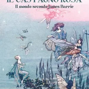 Il castagno rosa. Il mondo secondo James Barrie Offerta Limitata